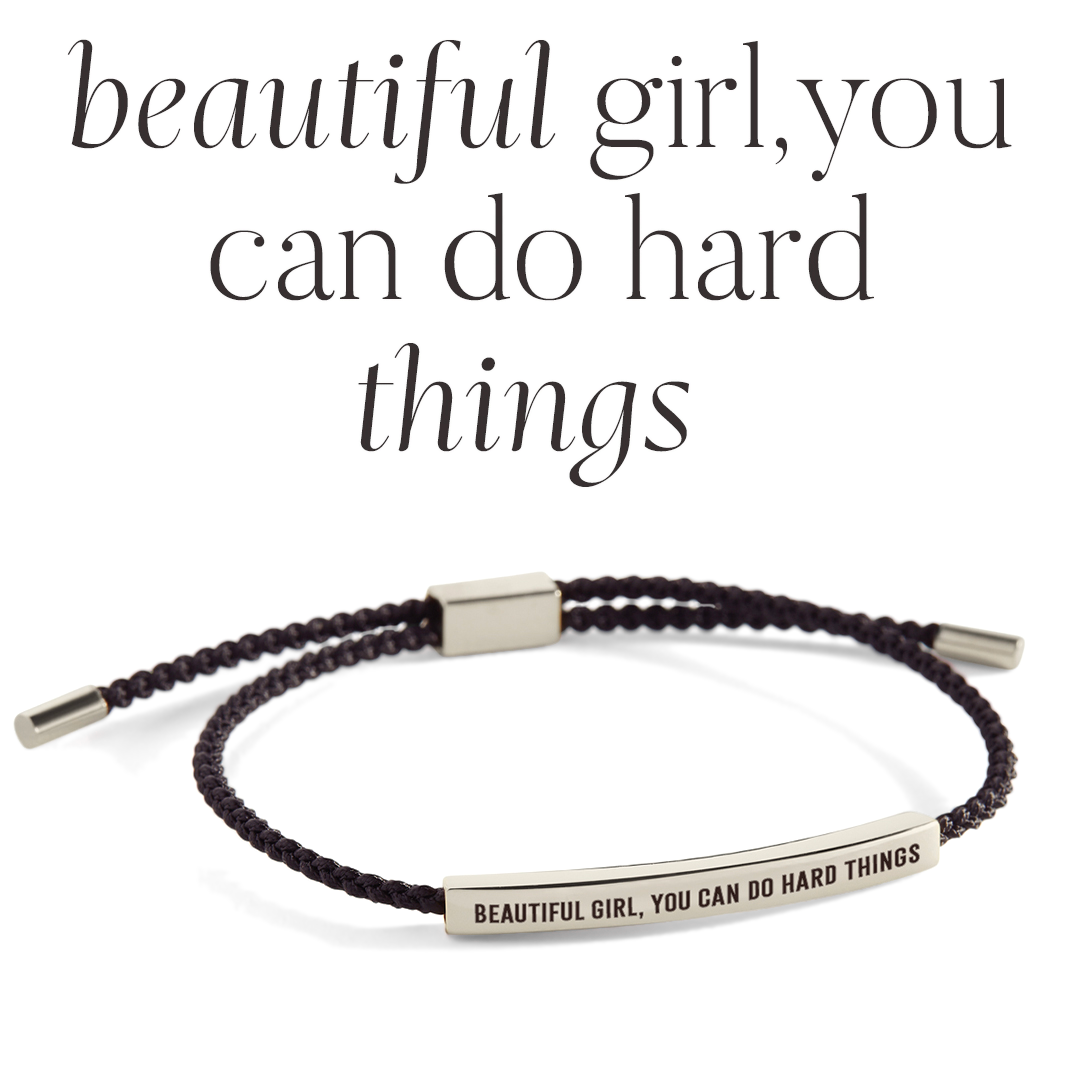 Beautiful Girl, You Can Do Hard Things Inspire Bracelet