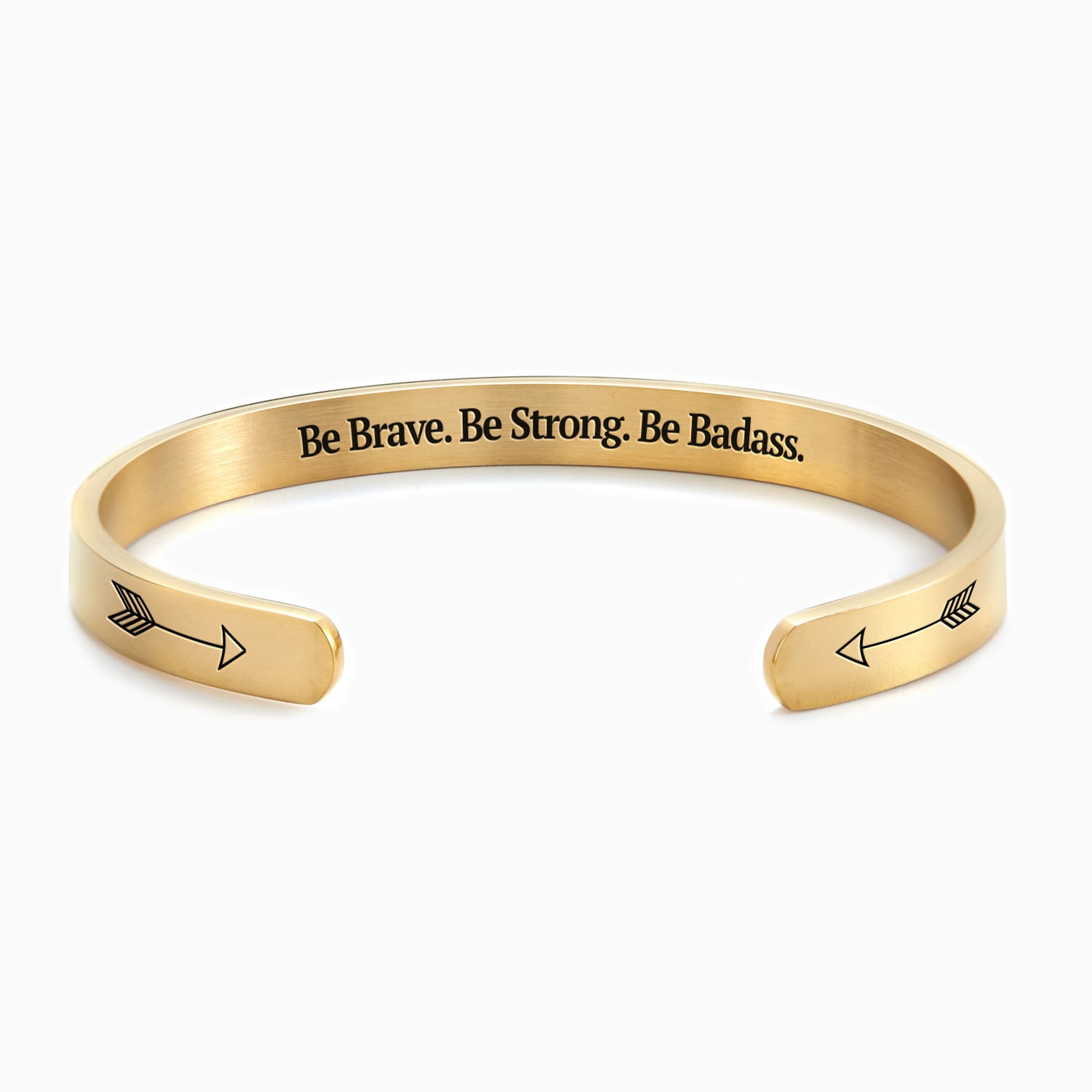 Be Brave. Be Strong. Be Badass. Cuff Bracelet